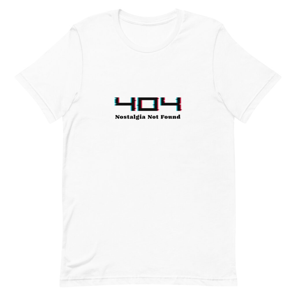 404 – Nostalgia Not Found
